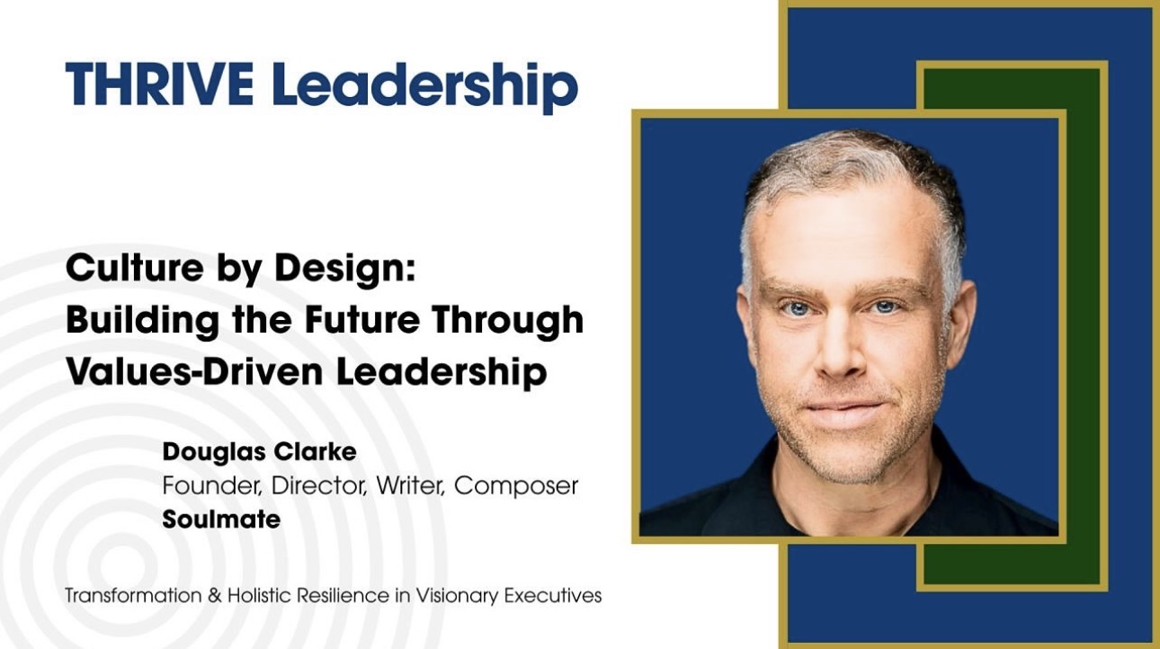 Thrive Leadership: Culture by Design, Building the Future Through Values-Driven Leadership, with Douglas Clarke